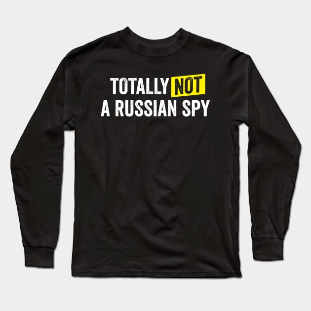 Totally Not A Russian Spy Long Sleeve T-Shirt by DetourShirts